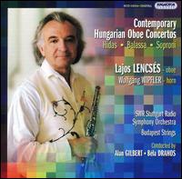 Contemporary Hungarian Oboe Concertos von Lajos Lencses