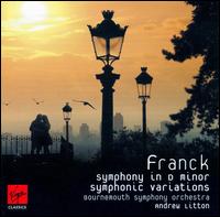 Franck: Symphony in D minor; Symphonic Variations von Andrew Litton