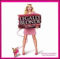 Legally Blonde: The Musical [Original Broadway Cast Recording] von Original Cast Recording