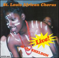 St. Louis African Chorus: Live! At the Sheldon von St. Louis African Chorus