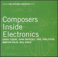 From the Kitchen Archives No. 4: Composers Inside Electronics von Various Artists