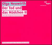 Olga Neuwirth: Der Tod und das Mädchen II von Various Artists