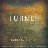 Turner: Chamber Music of Roberto Sierra von Continuum