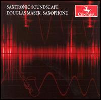 Saxtronic Soundscape von Douglas Masek