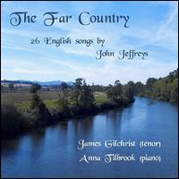 The Far Country: 26 English Songs by John Jeffreys von James Gilchrist