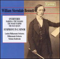 William Sterndale Bennett: Overtures; Symphony in G minor von Nicholas Braithwaite