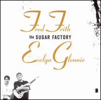 The Sugar Factory von Fred Frith