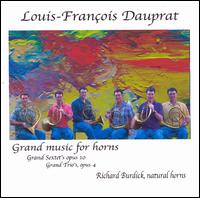 Louis-François Dauprat: Grand Music for Horns von Richard Burdick