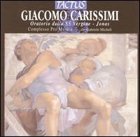 Carissimi: Oratorio della SS Vergine; Jonas von Gabriele Micheli