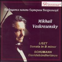 Liszt: Sonata in B minor; Schumann: Davidsbündlertänze von Mikhail Voskresensky