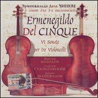 Ermenegildo del Cinque: VI Sonate per tre Violoncelli von Viktor Kozodov