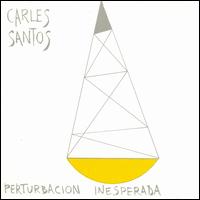 Carles Santos: Perturbación Inesperada von Carles Santos