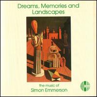 Dreams, Memories and Landscapes von Simon Emmerson