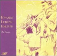 Ewazen, Lebens, Eklund Play Ewazen von Eric Ewazen