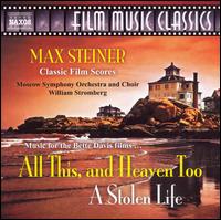 Max Steiner's Classic Film Scores: All This and Heaven Too / A Stolen Life von William T. Stromberg