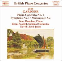 John Gardner: Piano Concerto No. 1; Symphony No. 1; Midsummer Ale von David Lloyd-Jones