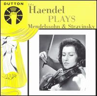 Ida Haendel plays Mendelssohn & Stravinsky von Ida Haendel