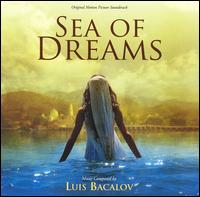 Sea of Dreams [Original Motion Picture Soundtrack] von Luis Bacalov