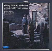 Georg Philipp Telemann: Zerschmettert die Götzen, TVWV 2:7 von Shalev Ad-El