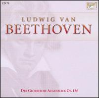 Beethoven: Der Glorreiche Augenblick Op. 136 von Various Artists