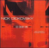 Nick Didkovsky: Ice Cream Time von Various Artists