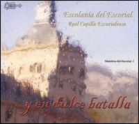 Y en dulce batalla von Escolanía del Escorial