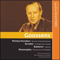 Goossens conducts Rimsky-Korsakov, Scriabin, Balakirev & Mussorgsky von Eugene Goossens