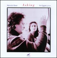 Maria de Alvear: Asking von Eve Egoyan