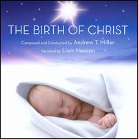 Andrew T. Miller: The Birth of Christ von Andrew T. Miller