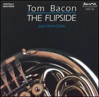 The Flipside: Jazz Horn Solos von Tom Bacon