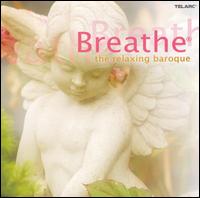 Breathe: The Relaxing Baroque von Various Artists