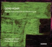 Gerd Kühr: Revue instrumentale et électronique [Hybrid SACD] von Emilio Pomárico