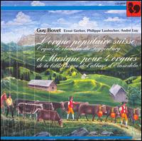 L'orgue populaire suisse / Musique pour 4 orgues von Guy Bovet