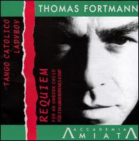 Thomas Fortmann: Requiem for an Unborn Child; Tango Catolico; Ladyboy von Various Artists