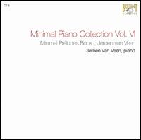 Minimal Piano Collection, Vol. VI: Minimal Préludes, Book i von Jeroen van Veen