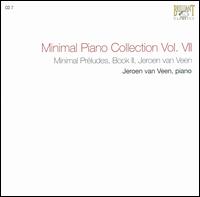 Minimal Piano Collection, Vol. VII: Minimal Préludes, Book II von Jeroen van Veen