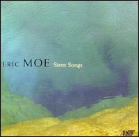 Eric Moe: Siren Songs von Eric Moe