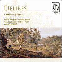 Delibes: Lakmé [Highlights] von Alain Lombard