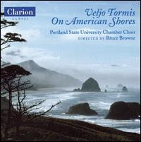 Veljo Tormis: On American Shores von Portland State University Chamber Choir