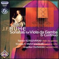 J.F. Ruhe: Sonatas for Viola da Gamba & Continuo von Sándor Szászvárosi