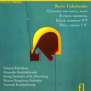 Boris Tishchenko: Concerto for Violin, Piano & String Orchestra; Dante-Symphony No. 3 von Gennady Rozhdestvensky