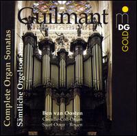 Alexandre Guilmant: Complete Organ Sonatas von Ben van Oosten