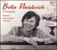 Frédéric Chopin: Ballades, Impromptus & Preludes von Bella Davidovich