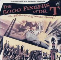 The 5000 Fingers of Dr. T [Songs and Music from the Original Soundtrack] von Various Artists