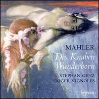 Mahler: Des Knaben Wunderhorn von Stephan Genz