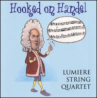 Hooked on Handel von Lumiere String Quartet