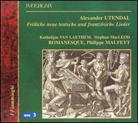 Alexander Utendal: Fröliche neue teutsche und frantzösische Lieder von Romanesque