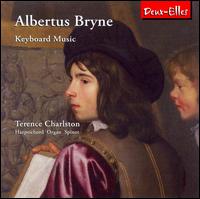 Albertus Bryne: Keyboard Music von Terence Charlston