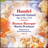 Handel: Concerti Grossi, Op. 6, Part 2 von Boston Baroque