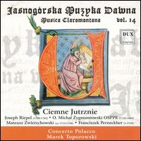 Jasnogórska Muzyka Dawna: Musica Claromontana, Vol. 14: Ciemne Jutrznie von Marek Toporowski